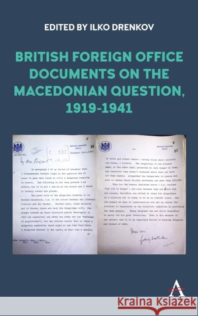 British Foreign Office Documents on the Macedonian Question, 1919-1941 Ilko Drenkov Ivan Metodiev Petrov Lynnette G. Leonard 9781785277252 Anthem Press