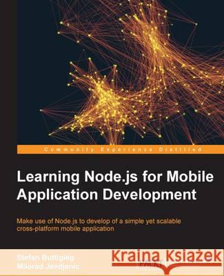 Learning Node.js for Mobile Application Development Buttigieg, Stefan 9781785280498 Packt Publishing