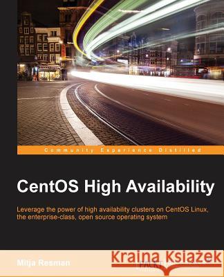 CentOS High Availability Resman, Mitja 9781785282485 Packt Publishing