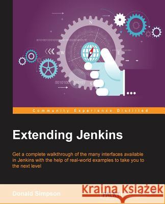 Extending Jenkins Donald Simpson 9781785284243 Packt Publishing