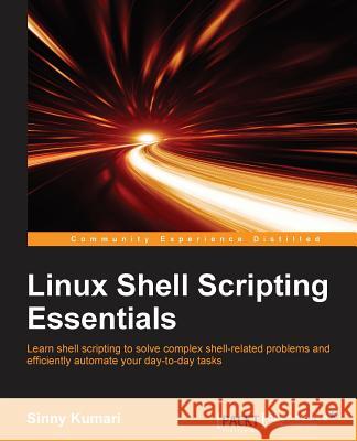 Linux Shell Scripting Essentials Sinny Kumari 9781785284441