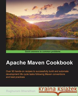 Apache Maven Cookbook Raghuram Bharathan   9781785286124 Packt Publishing