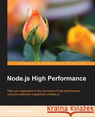 Node.js High Performance Resende, Diogo 9781785286148 Packt Publishing