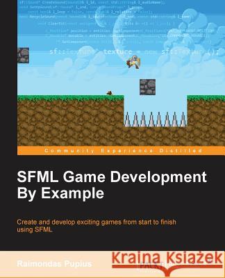 SFML Game Development By Example Pupius, Raimondas 9781785287343 Packt Publishing