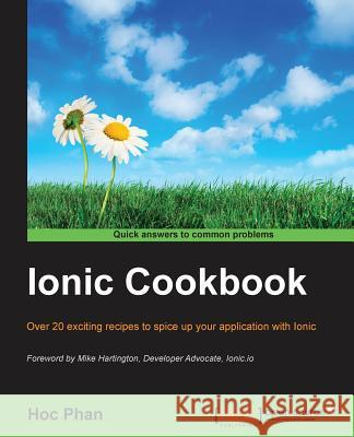 Ionic Framework Cookbook Hoc Phan 9781785287978 Packt Publishing