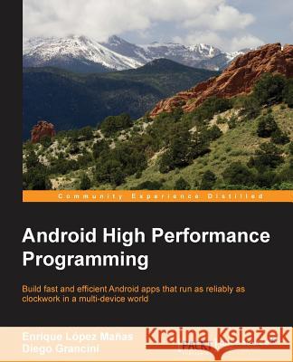 Android High Performance Programming Enrique L Emil Atanasov Diego Grancini 9781785288951