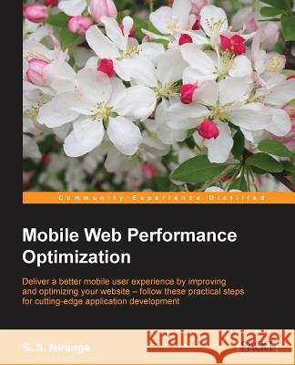 Mobile Web Performance Optimization S. S. Niranga 9781785289972 Packt Publishing