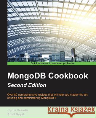 MongoDB Cookbook Dasadia, Cyrus 9781785289989 Packt Publishing