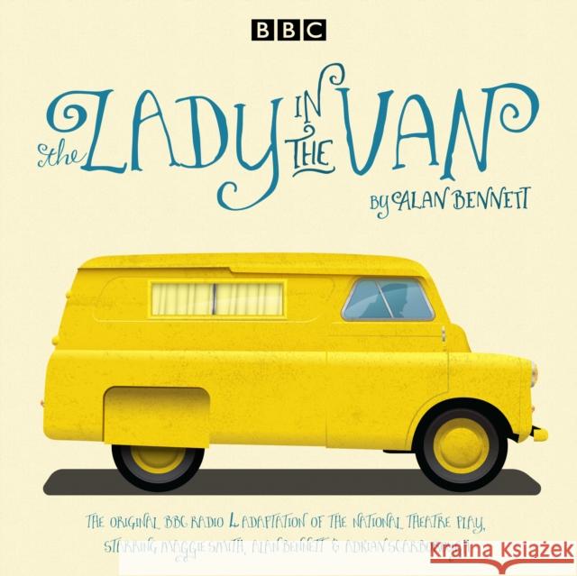 The Lady in the Van: A BBC Radio 4 adaptation Alan Bennett 9781785291807