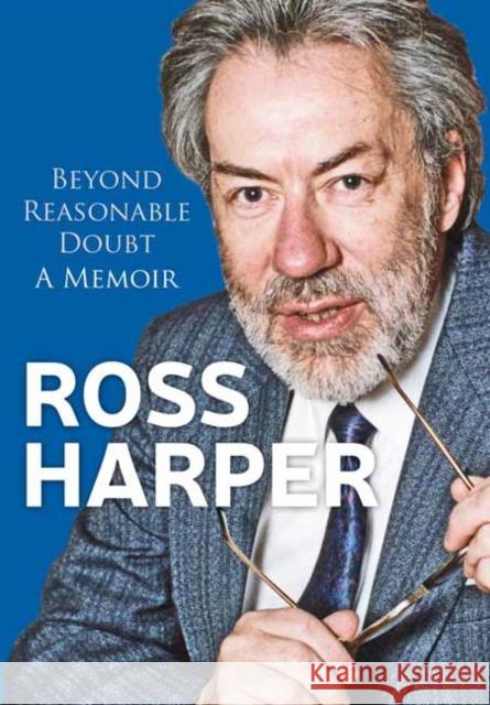 Ross Harper: Beyond Reasonable Doubt: A Memoir Ross Harper 9781785300653