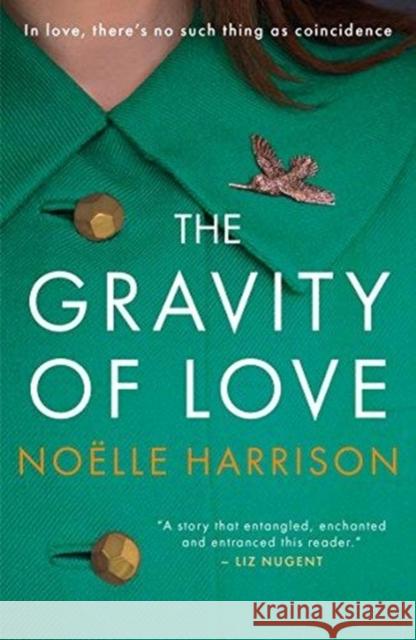 The Gravity of Love Harrison, Noëlle 9781785301933