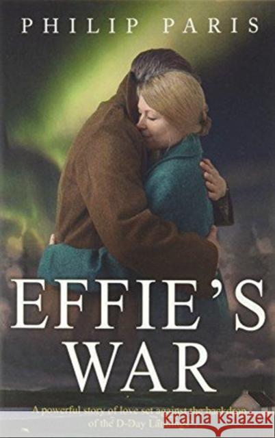 Effie's War Paris, Philip 9781785301957 