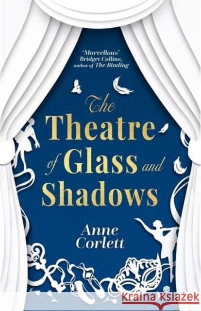 The Theatre of Glass and Shadows Anne Corlett 9781785305535