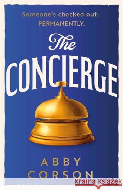 The Concierge Corson, Abby 9781785306808 Black & White Publishing