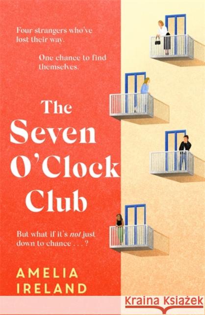 The Seven O'Clock Club: Discover the heartwarming and uplifting Sunday Times bestseller Amelia Ireland 9781785307058