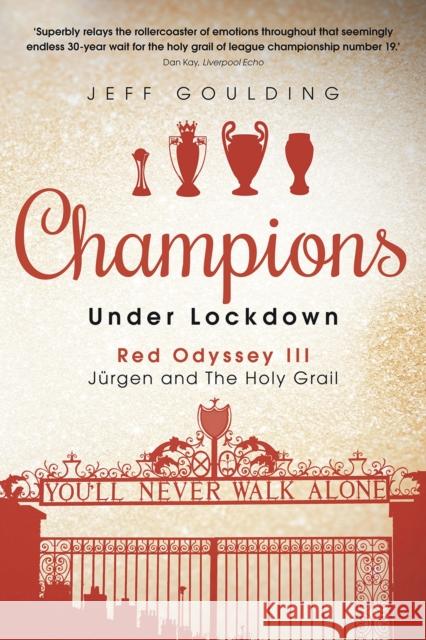Champions Under Lockdown: Red Odyssey III: Jurgen and The Holy Grail Jeff Goulding 9781785317187