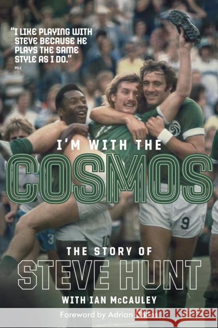 I'm with the Cosmos: The Steve Hunt Story Steve Hunt 9781785317620