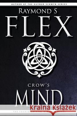 Crow's Mind Raymond S. Flex 9781785320255 Dib Books