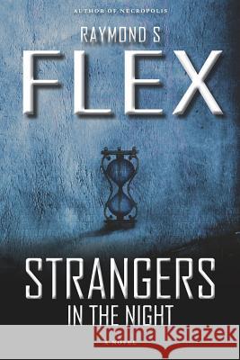 Strangers in the Night Raymond S. Flex 9781785320279 Dib Books