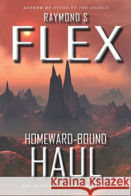 Homeward-Bound Haul: The Second Arkle Wright Novel Raymond S. Flex 9781785320620 Dib Books