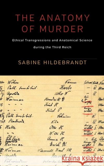 The Anatomy of Murder: Ethical Transgressions and Anatomical Science During the Third Reich Sabine Hildebrandt William E. Seidelman  9781785330674 Berghahn Books