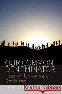 Our Common Denominator: Human Universals Revisited Christoph Antweiler 9781785330933