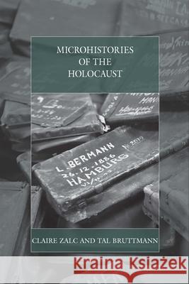 Microhistories of the Holocaust Claire Zalc Tal Bruttmann 9781785333668 Berghahn Books