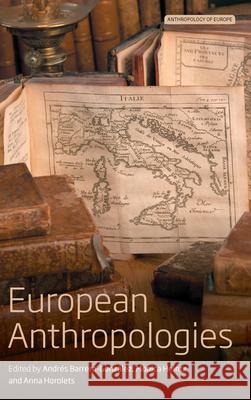 European Anthropologies Monica Heintz Anna Horolets 9781785336072