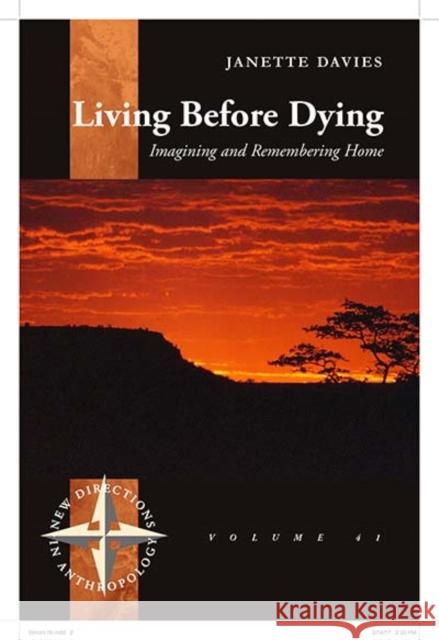 Living Before Dying: Imagining and Remembering Home Janette Davies 9781785336140 Berghahn Books