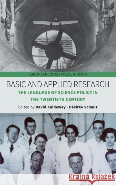 Basic and Applied Research: The Language of Science Policy in the Twentieth Century Kaldewey, David 9781785338106 Berghahn Books
