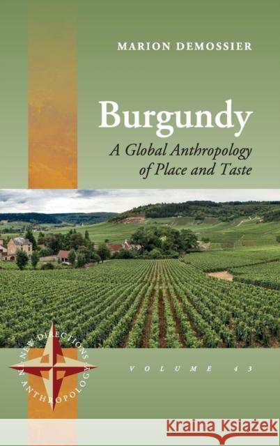 Burgundy: The Global Story of Terroir Demossier, Marion 9781785338519