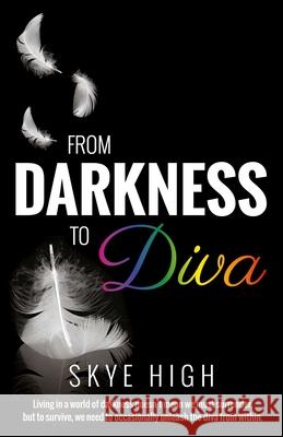 From Darkness to Diva Skye High 9781785350153
