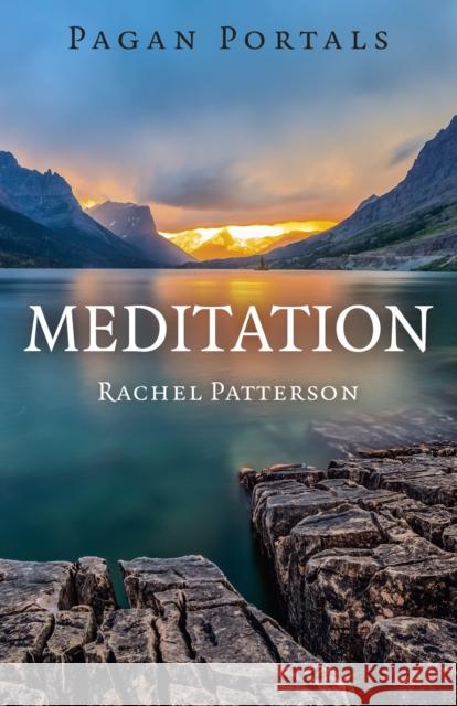 Pagan Portals - Meditation Rachel Patterson 9781785350306 Moon Books