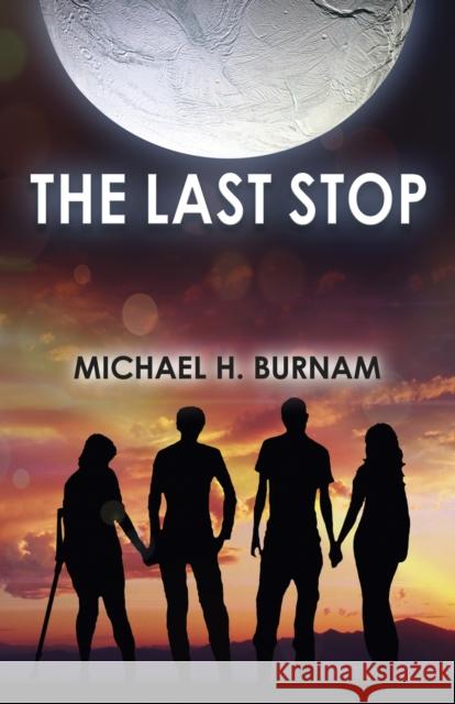Last Stop, The Michael H. Burnam 9781785351174 John Hunt Publishing