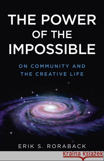 The Power of the Impossible: On Community and the Creative Life  9781785351495 Iff Books