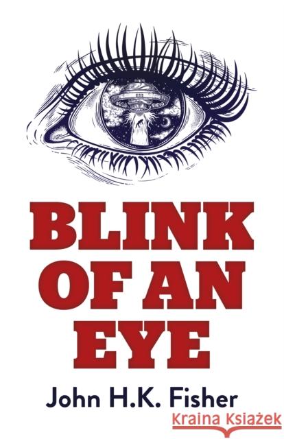 Blink of an Eye John H. Fisher 9781785352058
