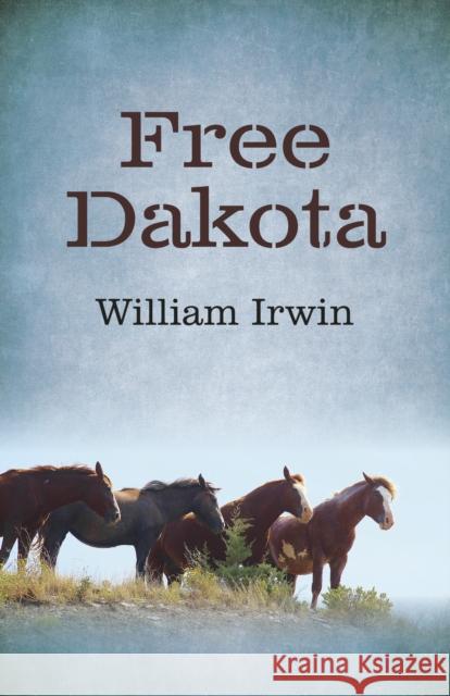 Free Dakota William Irwin 9781785353260