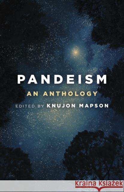 Pandeism: An Anthology Knujon Mapson 9781785354120 Iff Books