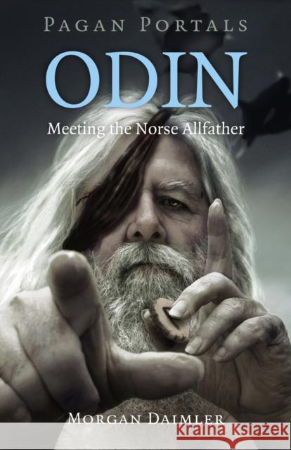 Pagan Portals - Odin: Meeting the Norse Allfather Morgan Daimler 9781785354809 Collective Ink