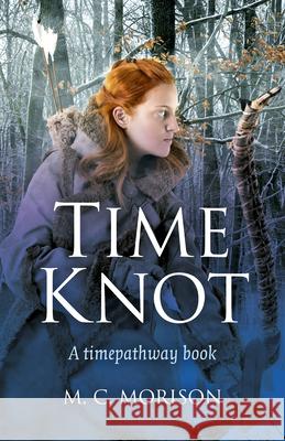 Time Knot – A timepathway book M.c. Morison 9781785354908