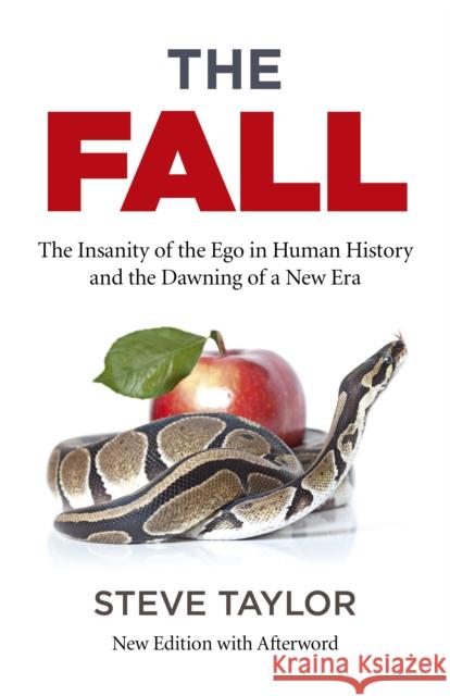 Fall, The (new edition with Afterword): The Insanity of the Ego in Human History and the Dawning of a New Era Steve Taylor 9781785358043 Iff Books