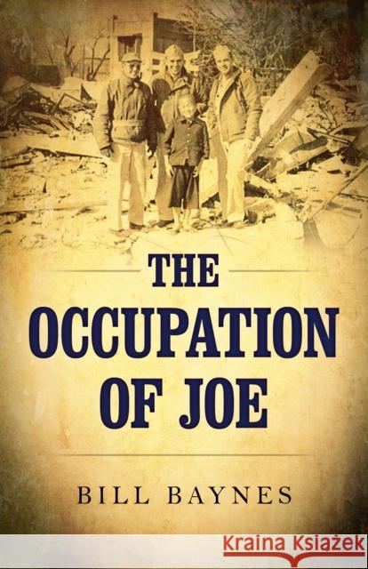 Occupation of Joe, The Bill Baynes 9781785358227 John Hunt Publishing