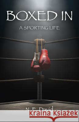 Boxed in: A Sporting Life N. E. David 9781785358869 Roundfire Books