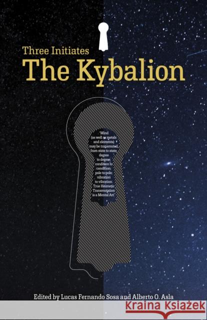 Kybalion, The: The Three Initiates Lucas Fernando Sosa 9781785359835 John Hunt Publishing