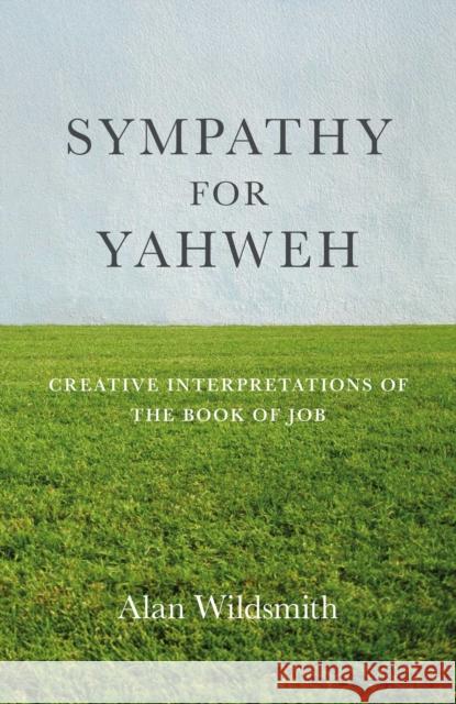 Sympathy for Yahweh Alan Wildsmith 9781785359897 Collective Ink
