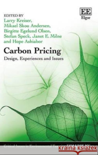 Carbon Pricing: Design, Experiences and Issues Larry Kreiser Mikael Skou Andersen Birgitte Egelund Olsen 9781785360220
