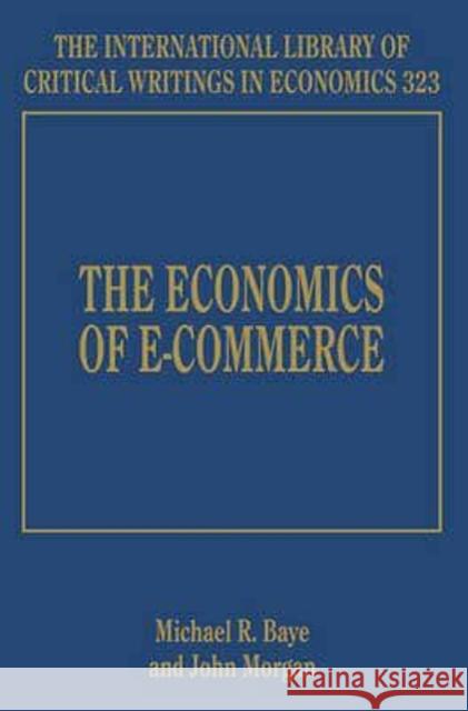 The Economics of E-Commerce Michael R. Baye John Morgan  9781785361401 Edward Elgar Publishing Ltd