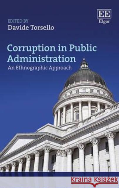 Corruption in Public Administration: An Ethnographic Approach David Torsello   9781785362583 Edward Elgar Publishing Ltd