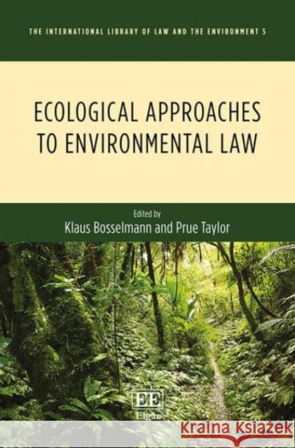 Ecological Approaches to Environmental Law Klaus Bosselmann Prue Taylor  9781785362668