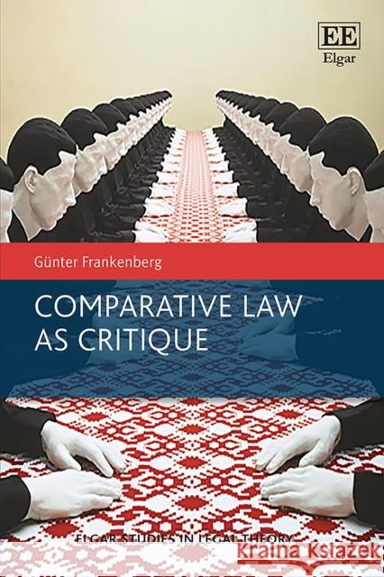 Comparative Law as Critique Gunter Frankenberg   9781785363931